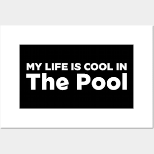 My Life Is Cool In The Pool Posters and Art